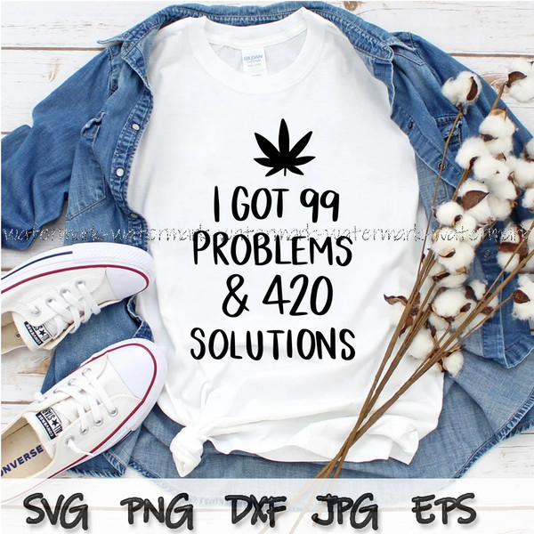 12 I Got 99 Problems and 420 Solutions.png