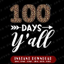 100 days y'all teacher png, 100th day of school gift png for teacher, 100 days of school celebration png