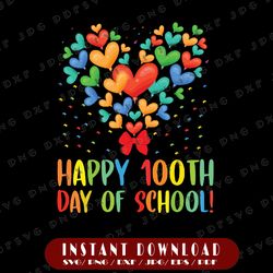 happy 100th day of school heart svg png, 100 days cut file, kid's saying, teacher design svg silhouette
