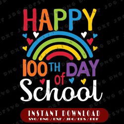 happy 100th day of school rainbow teacher svg png, 100 day of school svg, teacher svg, school svg, teacher, gift student