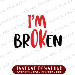 i'm ok - i'm broken invisible illness svg, hidden message svg, suicide awareness quote, mental health design
