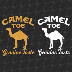 Camel Toe Genuine Taste Adult Humor Sex Love Pun Sarcasm Vinyl Cut File