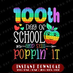 happy 100 days of school and still poppin png, 100th day pop it png, pop it rainbow, fidget toy, 100 days of school gift
