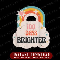 100 days brighter png, 100th day of school hyper rainbow png, 100 days of school, png sublimation, rainbow, girl t shirt