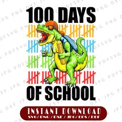 Happy 100th Day of School PNG, 100 Days Of School Dinosaur T-rex PNG, 100 Days of School Png, T-Rex Dinosaur