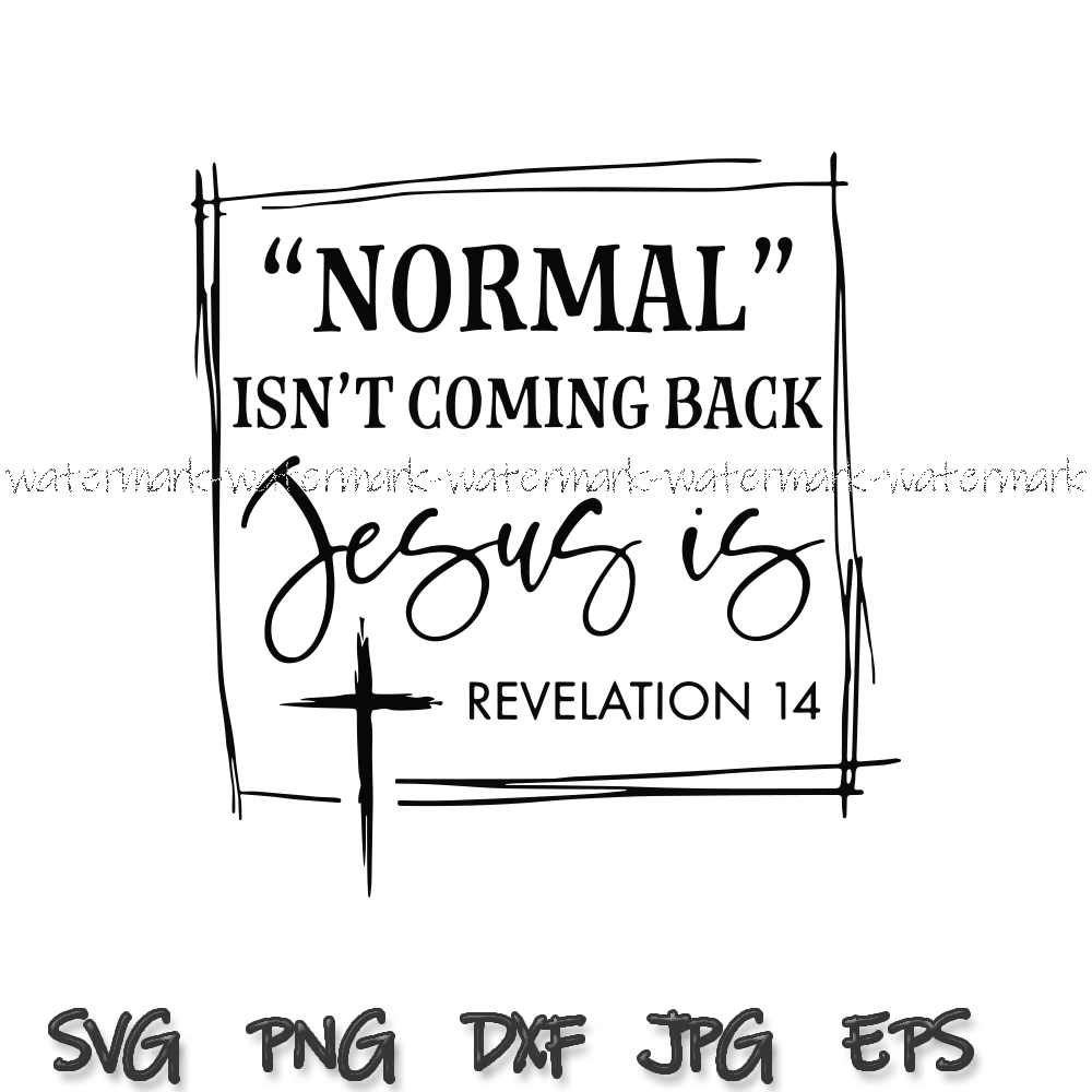 17a Normal isnt coming back Jesus is.png