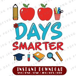 100 Days Smarter Svg Png, 100 Days Of School Svg, 100th Day Teacher Student Svg, Teaching Gift Svg Png Dxf