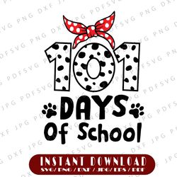 101 days of school svg, 100th day of school svg, teacher days, school svg, instant download, svg, dxf, png, eps