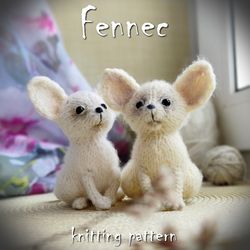 Fennec toy knitting pattern, cute knitted toy, wild animal toy pattern, desert fox pattern, white fox knitting pattern