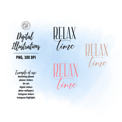 Relax Time lettering png digital download file, planner decor, sublimation, die cuts, phone decal, Typography Phrase
