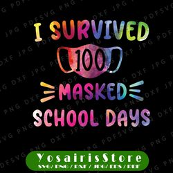 i survived 100 masked school days png, happy 100th day of school quarantine pandemic teachers png, 100 days of school
