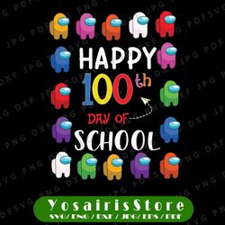 happy 100th day of school svg, 100 days of school svg , impostors game us png, funny crewmates png, teacher, digital