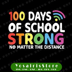 happy 100th day of school strong svg png, virtual teacher student svg, 100th day of school shirts, 100 days of school