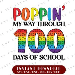 poppin' my way through 100 days of school svg, 100th day of school svg, 100 days, poppin svg, poppin my way