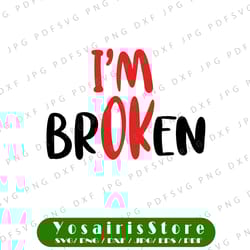 i'm ok - i'm broken invisible illness svg, hidden message svg, suicide awareness quote, mental health design