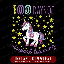 adorable 100 days of magical learning svg, unicorn svg, happy 100th day svg, cricut, svg files, file for cricut