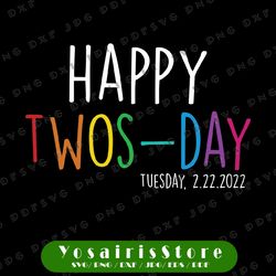 happy twosday svg, twos day shirt svg, twos-day svg, february 2 shirt svg, 2-22-22 shirt svg, february 22nd 2022
