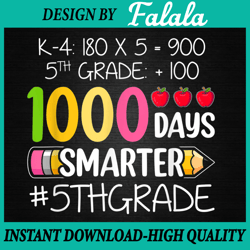 1000 days smarter fifth 5th grade png, teacher student school png, 100 days of school png, digital download