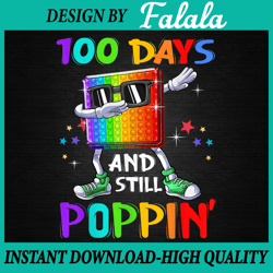 100 days and still poppin png, funny 100th day png, 100 days png, 100th day of school celebration