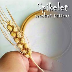 Spikelet crochet pattern, crochet accessory for doll, realistic toy, crochet flower, handmade plant, artificial plant