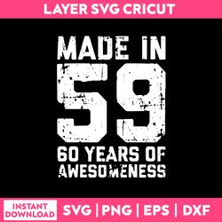 made in 59,60 years of awesomeness svg, funny quotes svg, png dxf eps file