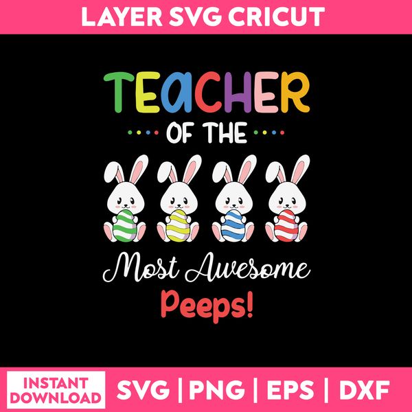 Teacher Of The Most Awesome Peeps Svg, Funny Quotes Svg, Png - Inspire  Uplift