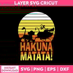hakuna matata svg, disney svg, lion king quotes svg, png dxf eps digital file