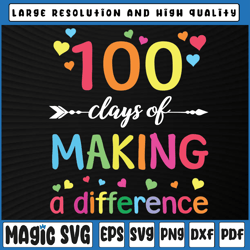 100 days of making difference svg png, 100th day of school teacher svg,100th day of school, digital download