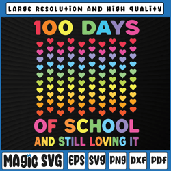 100 days of school and still loving it svg, cute hearts svg png, 100th day of school, digital download