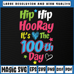 happy 100th day of school hip hip hooray svg png, 100th day of school svg,  100th day of school, digital download
