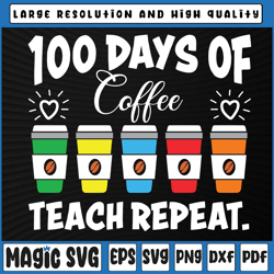 100 days of coffee teach repeat svg, teacher svg, teacher cut file, preschool tea, 100th day of school, digital download