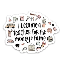teacher sticker | funny student teacher gifts | back to school waterproof vinyl decals | i became a teacher for the mone