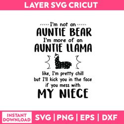 i'm not an auntie bear i'm more of an auntie llama svg, png, dxf, eps file
