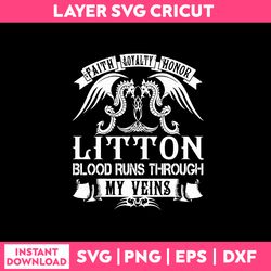 faith loyalty honor litton blood runs though my veins svg, funny quotes svg, png dxf eps file