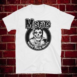 MISFITS WANT YOUR SKULL T-Shirt