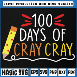 100 days of cray cray, 100 days of school svg, one hundred days svg, 100th day of school, digital download