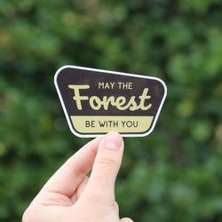 may the forest be with you sticker, waterproof vinyl sticker, uv resistant decal