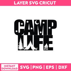 camp life svg, camping quotes svg, png dxf eps file