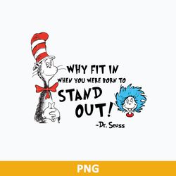 why fit in when you were born to stand out png, cat in the hat quotes, dr seuss png