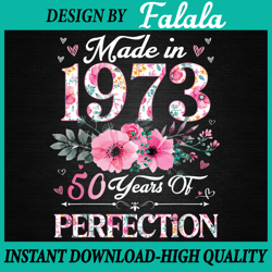 50 years old made in 1973 floral 50th birthday made in january 1973, valentine day png, digital download