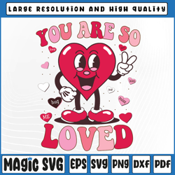 you are so loved valentine's svg, love svg valentine, valentine day, digital download