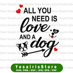 all you need is love and dog svg png eps dxf valentines day svg dog svg paw dog mom funny love svg valentines cut file