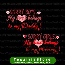 valentine's design ,valentine's day svg, valentines wishes,sorry boys my heart belongs to daddy, sorry girls heart