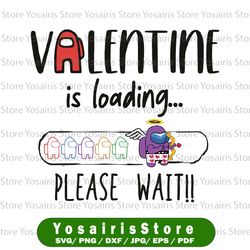 Valentine's day is loading PNG, Among Us png, Happy Valentine's Day Sublimation PNG File for Sublimation Design Download