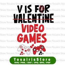 v is for video games valentines day svg, gamer boy svg, valentine's day kids, video game svg, valentine's day, digital