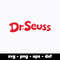 Dr Seuss Svg Bundle, Funny Dr Seuss Quote Svg, Dr Seuss Svg, Thing Svg, Cute Cat Svg, Teacher Svg, Svg File For Cricut DR342.jpg