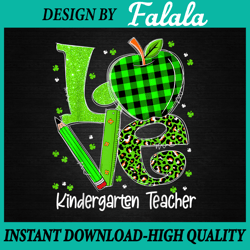 love kindergarten teacher png, cute shamrock apple st patrick day png, patrick day png, digital download