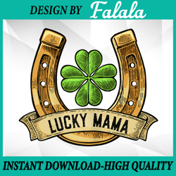 lucky mama png, st patricks day horseshoe png, shamrock 4 leaf clover , patrick day png, digital download