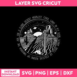 on a dark desert highway cool wind in my hair svg, funny quotes svg png dxf eps file
