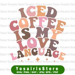 iced coffee is my love language svg png, valentine's day svg, funny valentine's svg, valentines day svg